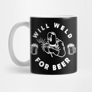 Welding Gift Will Weld For Beer Gift For Welder Mug